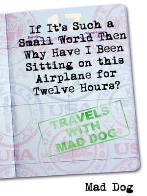 cover image of If It's Such a Small World then Why Have I Been Sitting on This Airplane For Twelve Hours?